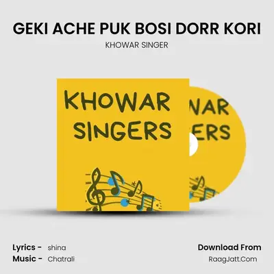 GEKI ACHE PUK BOSI DORR KORI MP3 Song by KHOWAR SINGER Cover