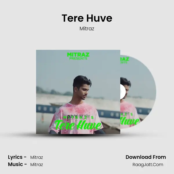 Tere Huve MP3 Song by Mitraz Cover