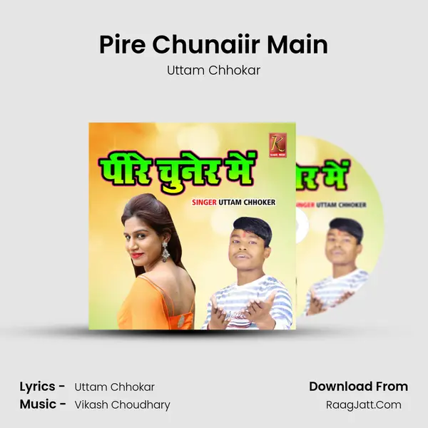 Pire Chunaiir Main MP3 Song by Uttam Chhokar Cover