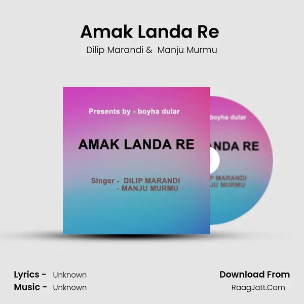 Amak Landa Re ( Santhali Song ) MP3 Song by Dilip Marandi Cover