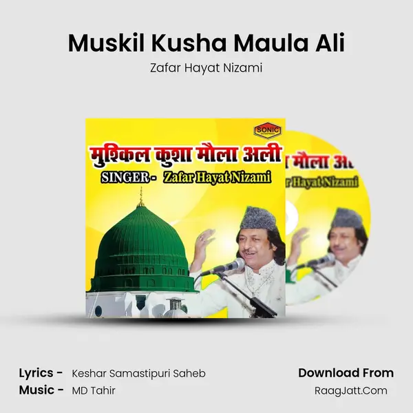 Muskil Kusha Maula Ali - Zafar Hayat Nizami