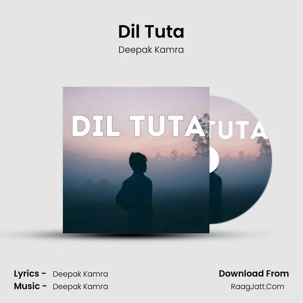Dil Tuta MP3 Song by Deepak Kamra Cover