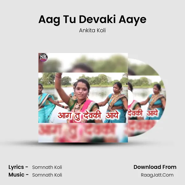 Aag Tu Devaki Aaye - Ankita Koli
