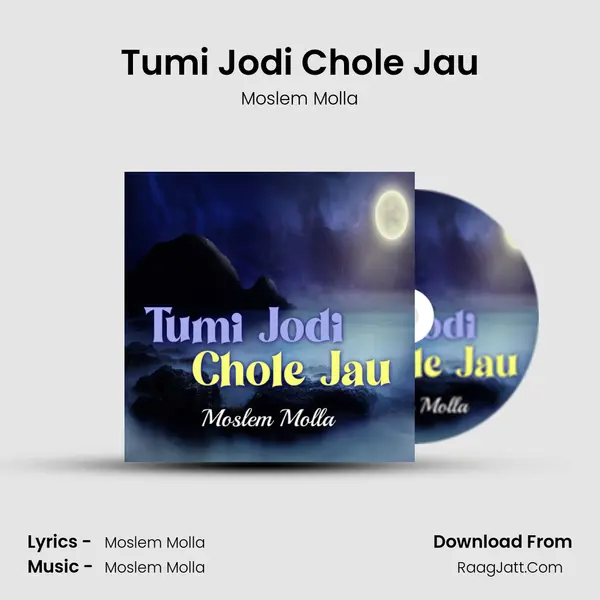 Tumi Jodi Chole Jau mp3 song