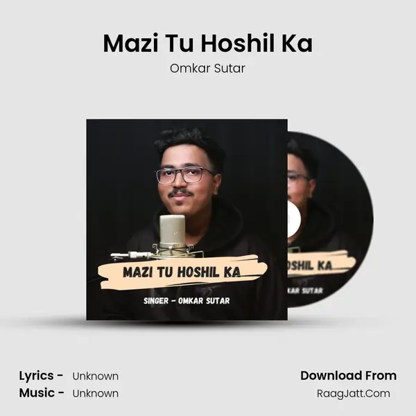 Mazi Tu Hoshil Ka MP3 Song by Omkar Sutar Cover