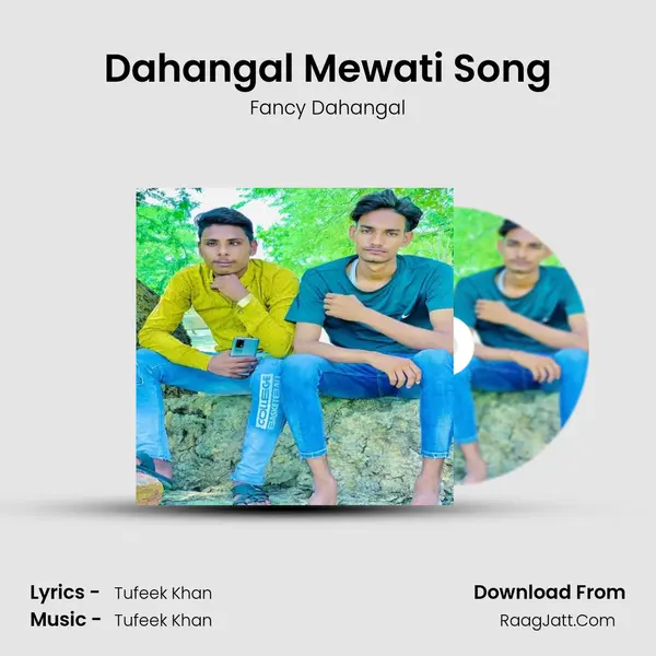 Dahangal Mewati Song MP3 Song by Fancy Dahangal Cover