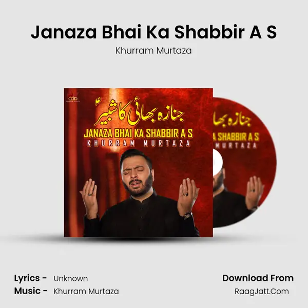 Janaza Bhai Ka Shabbir A S - Single - Khurram Murtaza
