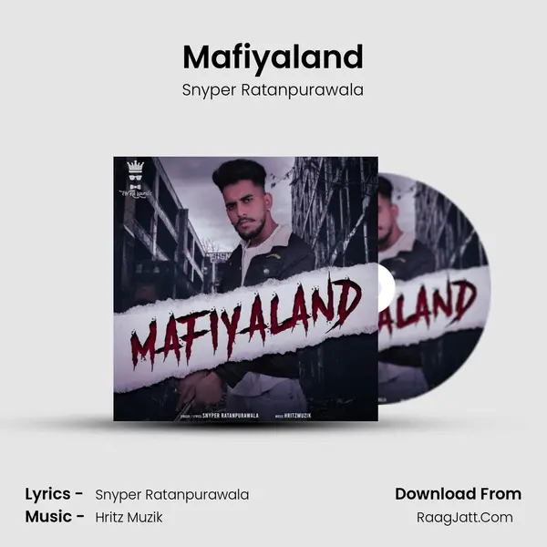 Mafiyaland (Gangster Song) - Snyper Ratanpurawala