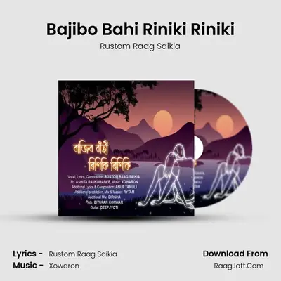 Bajibo Bahi Riniki Riniki - Rustom Raag Saikia