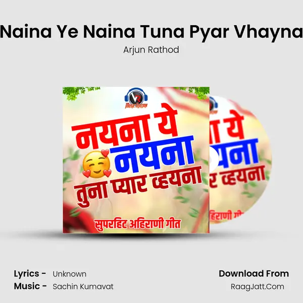 Naina Ye Naina Tuna Pyar Vhayna - Arjun Rathod