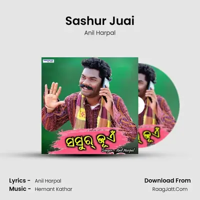 Sashur Juai - Anil Harpal