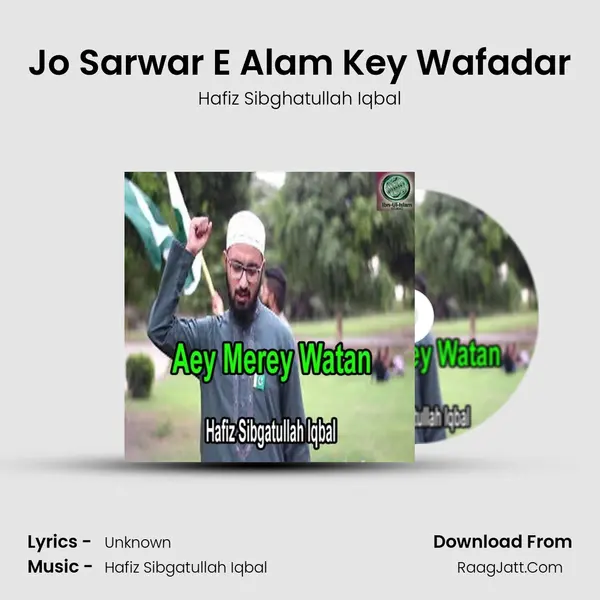 Jo Sarwar E Alam Key Wafadar MP3 Song by Hafiz Sibghatullah Iqbal Cover
