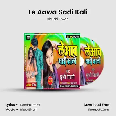 Le Aawa Sadi Kali - Khushi Tiwari