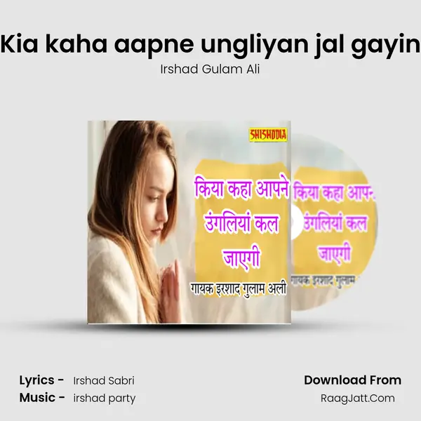 Kia kaha aapne ungliyan jal gayin mp3 song