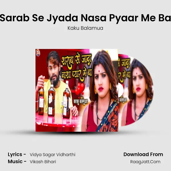 Sarab Se Jyada Nasa Pyaar Me Ba MP3 Song by Kaku Balamua Cover