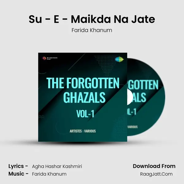 Su - E - Maikda Na Jate MP3 Song by Farida Khanum Cover