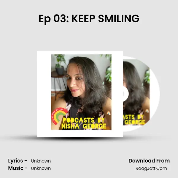 Ep 03: KEEP SMILING MP3 Song by  Cover