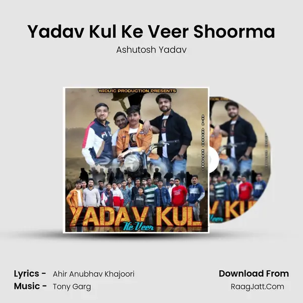 Yadav Kul Ke Veer Shoorma MP3 Song by Ashutosh Yadav Cover