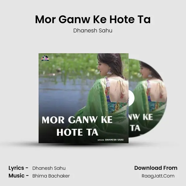 Mor Ganw Ke Hote Ta mp3 song