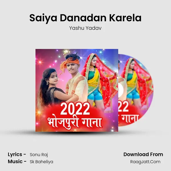 Saiya Danadan Karela MP3 Song by Yashu Yadav Cover