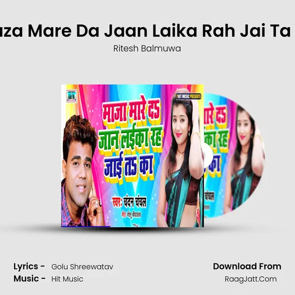 Maza Mare Da Jaan Laika Rah Jai Ta Ka - Ritesh Balmuwa