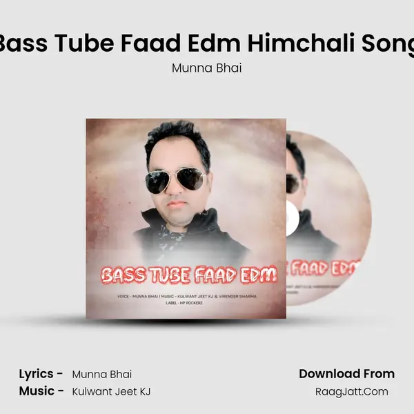 Bass Tube Faad Edm Himchali Song MP3 Song by Munna Bhai Cover