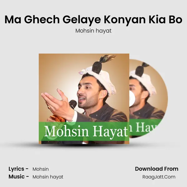 Ma Ghech Gelaye Konyan Kia Bo - Mohsin hayat