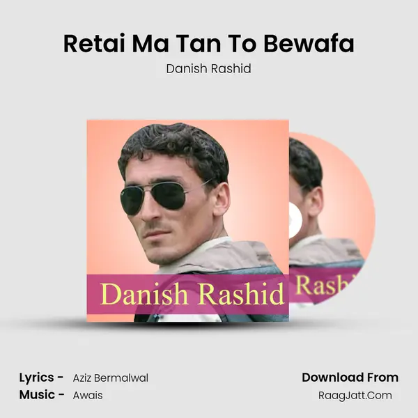 Retai Ma Tan To Bewafa - Danish Rashid