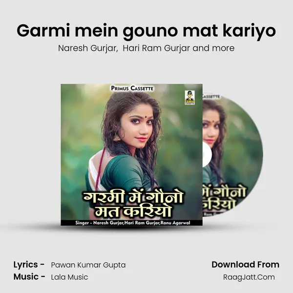 Garmi mein gouno mat kariyo mp3 song