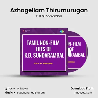 Azhagellam Thirumurugan MP3 Song by K. B. Sundarambal Cover