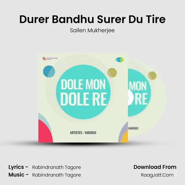 Durer Bandhu Surer Du Tire MP3 Song by Sailen Mukherjee Cover