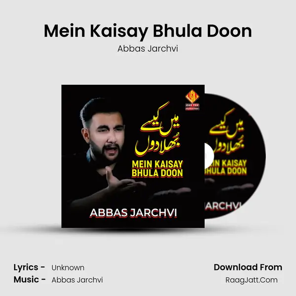 Mein Kaisay Bhula Doon - Single - Abbas Jarchvi
