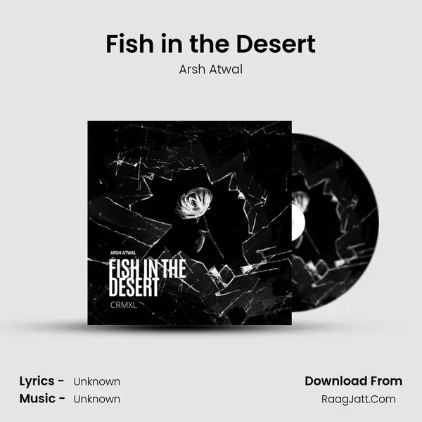 Fish in the Desert - Arsh Atwal