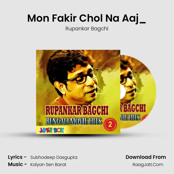 Mon Fakir Chol Na Aaj_(From