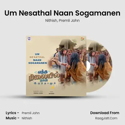 Um Nesathal Naan Sogamanen - Nithish