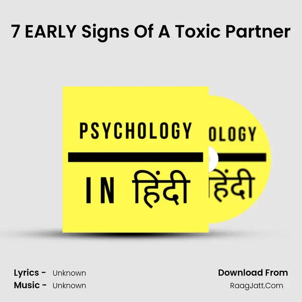 7 EARLY Signs Of A Toxic Partner Cover