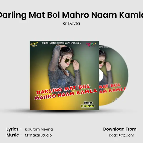 Darling Mat Bol Mahro Naam Kamla - Kr Devta