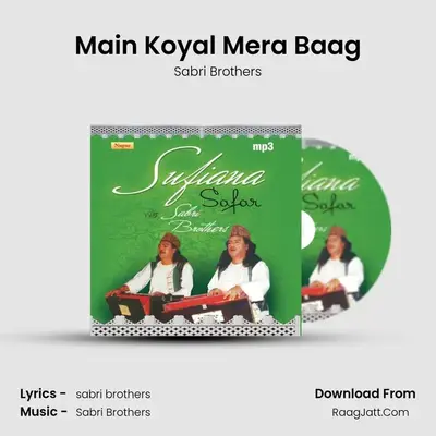 Main Koyal Mera Baag MP3 Song by Sabri Brothers Cover