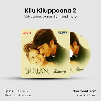 Kilu Kiluppaana 2 MP3 Song by Vidyasagar Cover