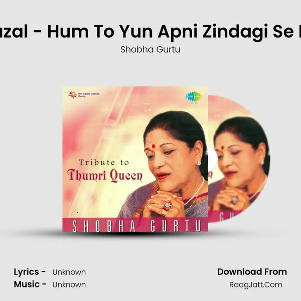 Ghazal - Hum To Yun Apni Zindagi Se Mile MP3 Song by Shobha Gurtu Cover