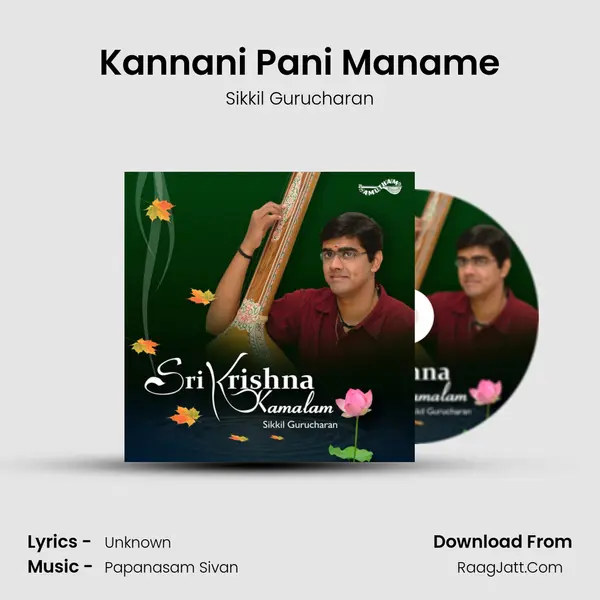 Kannani Pani Maname MP3 Song by Sikkil Gurucharan Cover