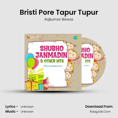 Bristi Pore Tapur Tupur MP3 Song by Rajkumar Biswas Cover