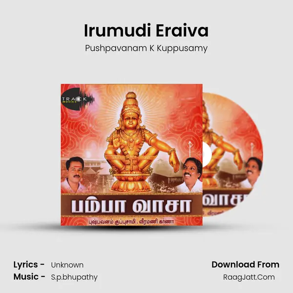 Irumudi Eraiva MP3 Song by Pushpavanam K Kuppusamy Cover