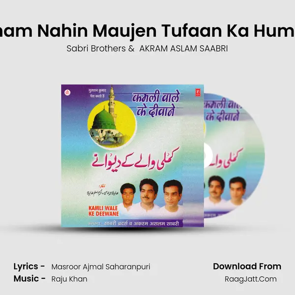 Gham Nahin Maujen Tufaan Ka Humko mp3 song