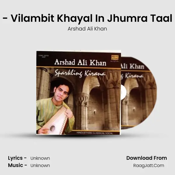 Piya Morey Aa - Vilambit Khayal In Jhumra Taal Raga - Marwa MP3 Song by Arshad Ali Khan Cover