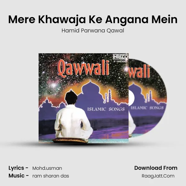 Mere Khawaja Ke Angana Mein MP3 Song by Hamid Parwana Qawal Cover