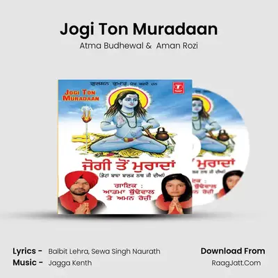 Jogi Ton Muradaan MP3 Song by Atma Budhewal Cover