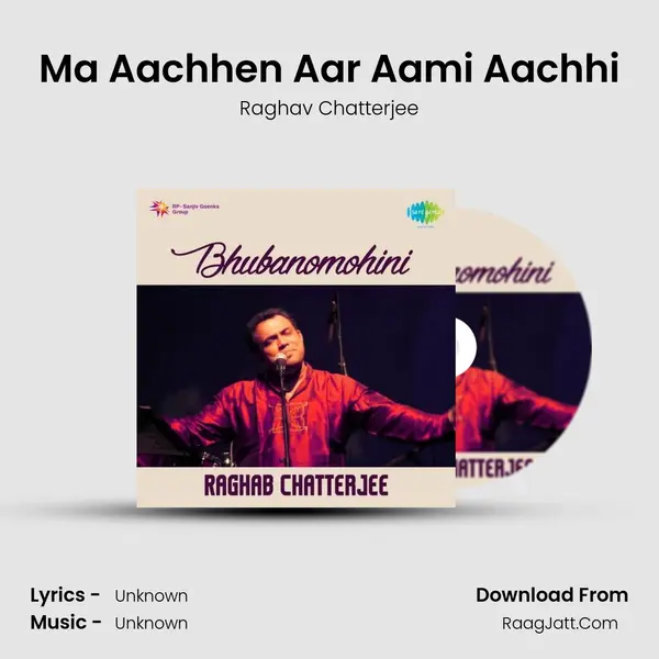 Ma Aachhen Aar Aami Aachhi MP3 Song by Raghav Chatterjee Cover