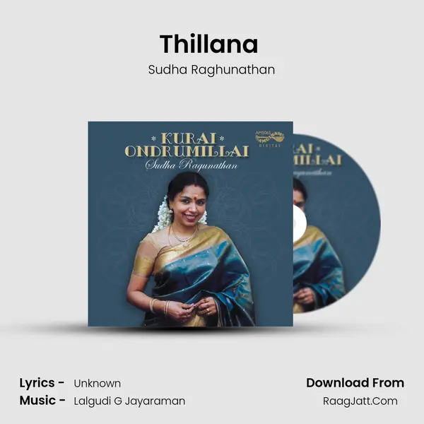 Thillana (Kurai Ondrumillai) MP3 Song by Sudha Raghunathan Cover