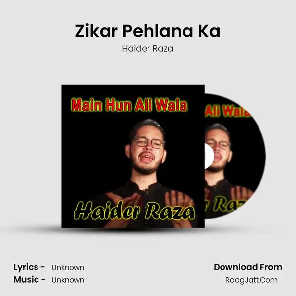 Zikar Pehlana Ka MP3 Song by Haider Raza Cover